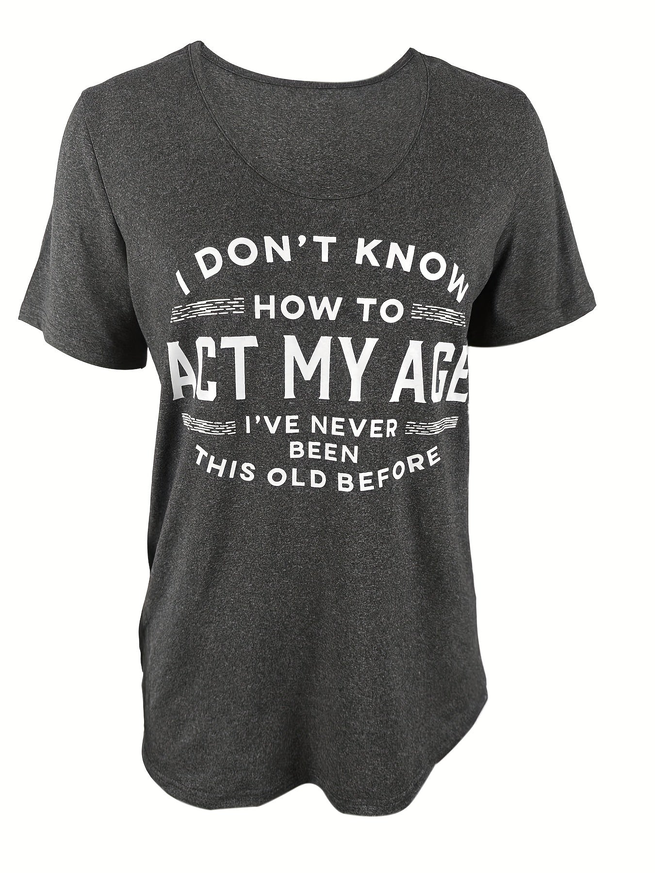 Women'S Casual Crew Neck Short Sleeve T-Shirt with "I Don't Know How to Act My Age" Quote, 95% Polyester 5% Spandex Knit Fabric, All - Season Comfort Fit Tee - veyora